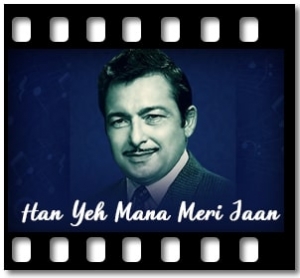 Han Yeh Mana Meri Jaan (Full Vesrion) Karaoke MP3