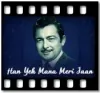 Han Yeh Mana Meri Jaan (Full Version) (Without Chorus) - MP3