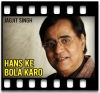 Hans Ke Bola Karo (Live)  - MP3