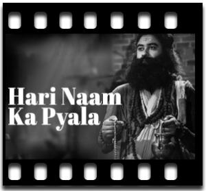 Hari Naam Ka Pyala (Bhajan) Karaoke MP3