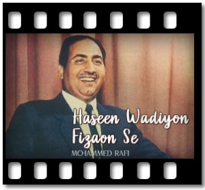Haseen Wadiyon Fizaon Se Karaoke With Lyrics