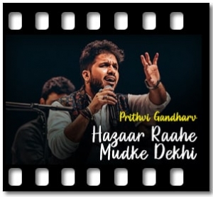 Hazaar Raahe Mudke Dekhi Karaoke MP3