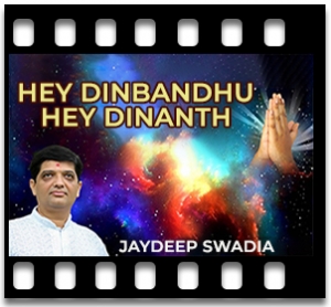 Hey Dinbandhu Hey Dinanath (Without Chorus) Karaoke With Lyrics