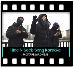 Hide N Seek (High Quality) Karaoke With Lyrics