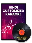 Hindi Customized Karaoke - MP3 + VIDEO