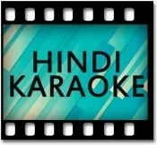 Chhupana Bhi Nahi Aata Karaoke With Lyrics