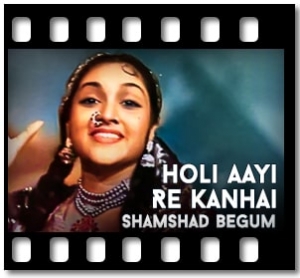 Holi Aayi Re Kanhai Karaoke With Lyrics