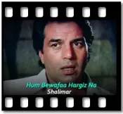 Hum Bewafaa Hargiz Na (Without Chrous) - MP3 + VIDEO