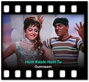 Hum Kaale Hain To Karaoke MP3
