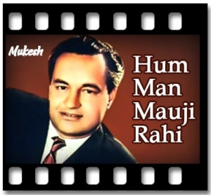 Hum Man Mauji Rahi Karaoke With Lyrics