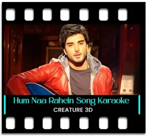 Hum Naa Rahein Hum Karaoke MP3