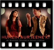 Humein Aur Jeene Ki (Unplugged) (With Female Vocals) - MP3