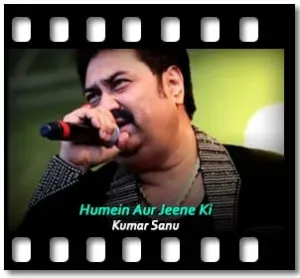 Humein Aur Jeene Ki (Remix) Karaoke With Lyrics