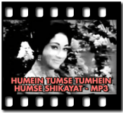 Humein Tumse Tumhein Humse Shikayat - MP3 + VIDEO