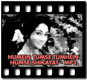 Humein Tumse Tumhein Humse Shikayat Karaoke MP3