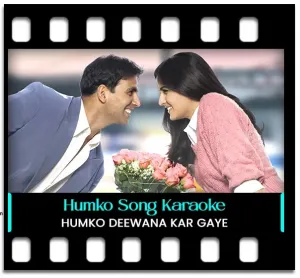Humko Deewana Kar Gaye Karaoke With Lyrics