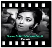 Humne Dekhi Hai In Aankhon Ki Mehekti Khushboo - MP3 + VIDEO