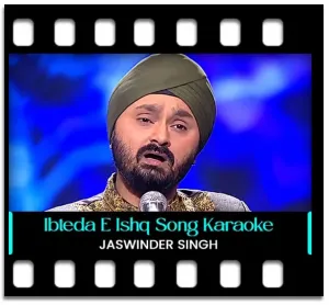 Ibteda E Ishq Hai Rota Hai Kia (Ghazal) Karaoke MP3