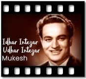 Idhar Intezar Udhar Intezar(Sad) - MP3 + VIDEO