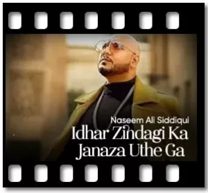 Idhar Zindagi Ka Janaza Uthe Ga Karaoke With Lyrics