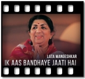 Ik Aas Bandhaye Jaati Hai Ummeed Ke Rangeen - MP3 + VIDEO