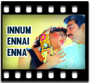 Innum Ennai Enna Karaoke With Lyrics
