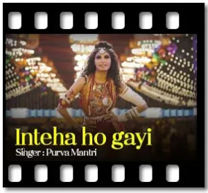 Inteha ho gayi (Cover) Karaoke MP3