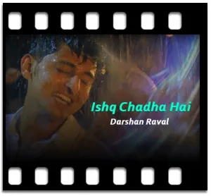 Ishq Chadha Hai - MP3 + VIDEO