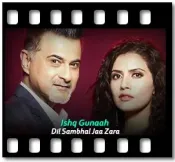 Ishq Gunaah (Jeene Bhi De) - MP3 + VIDEO