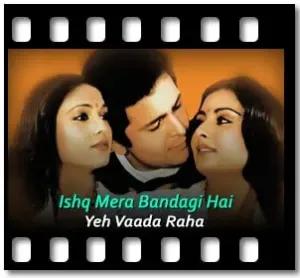 Ishq Mera Bandagi Hai Karaoke With Lyrics