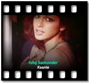 Ishq Samunder Karaoke With Lyrics