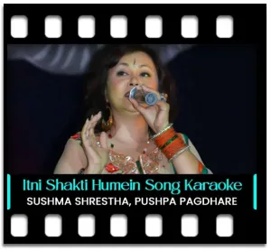 Itni Shakti Humein Dena Daata Karaoke With Lyrics