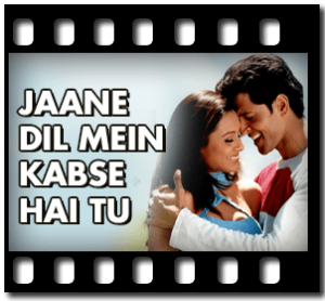 Jaane Dil Mein Kabse Hai Tu Karaoke With Lyrics