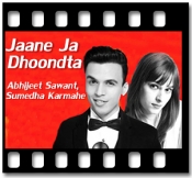 Jaane Ja Dhoondta (The Unwind Mix) - MP3