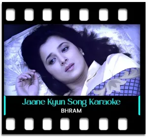 Jaane Kyun Tanha Ho Gaye Karaoke MP3