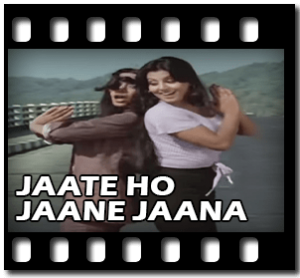 Jaate Ho Jaane Jaana (Aji Thehro)(With Female Vocals) Karaoke With Lyrics