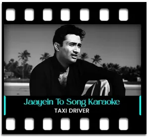 Jaayein To Jaayein (High Quality) Karaoke MP3