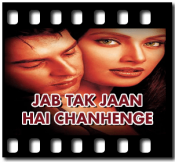 Jab Tak Jaan Hai Chanhenge - MP3 + VIDEO