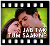 Jab Tak Tum Saamne (Part 2) (With Female Vocals) - MP3 + VIDEO