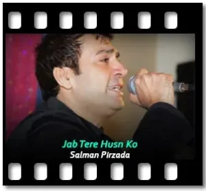Jab Tere Husn Ko Karaoke MP3