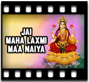 Jai Maha Laxmi Maa Naiya Karaoke With Lyrics