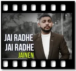 Jai Radhe Jai Radhe Karaoke With Lyrics