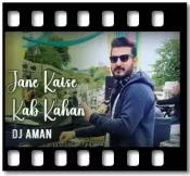 Jane Kaise Kab Kahan (Khatooba Mix) - MP3