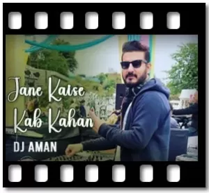 Jane Kaise Kab Kahan (Khatooba Mix) Karaoke With Lyrics
