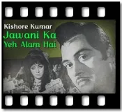 Jawani Ka Yeh Alam Hai - MP3 + VIDEO