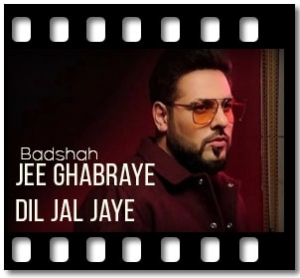 Jee Ghabraye Dil Jal Jaye Karaoke With Lyrics