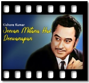 Jeevan Mitana Hai Deewanapan Karaoke With Lyrics