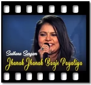 Jhanak Jhanak Baaje Payaliya Karaoke With Lyrics