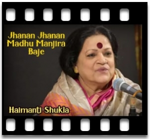 Jhanan Jhanan Madhu Manjira Baje Karaoke With Lyrics