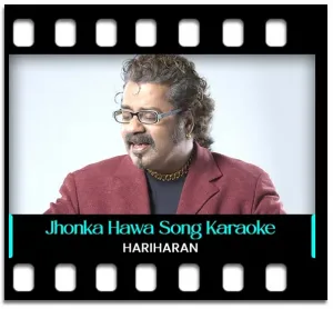 Jhonka Hawa Ka Aaj Bhi (Unplugged) Karaoke With Lyrics